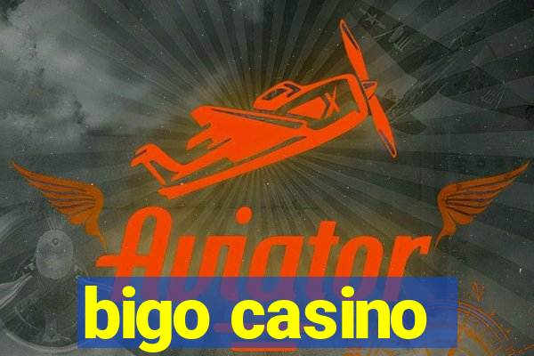 bigo casino