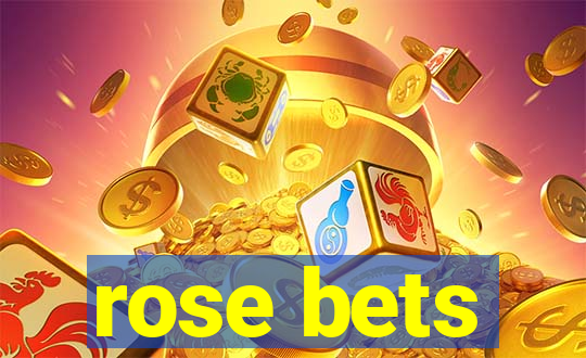 rose bets