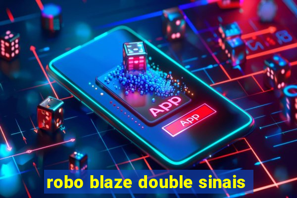 robo blaze double sinais