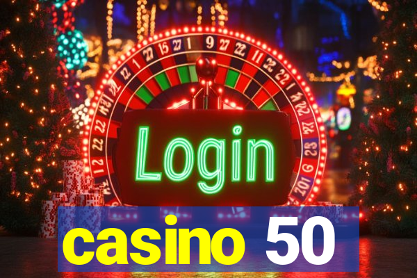 casino 50