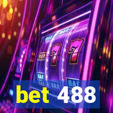 bet 488