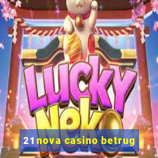 21 nova casino betrug