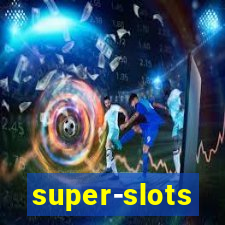 super-slots