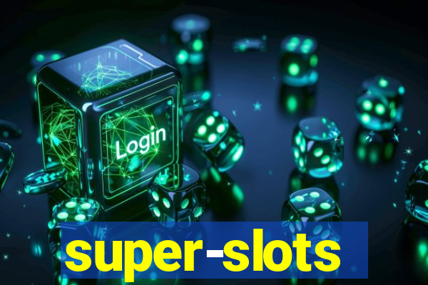 super-slots