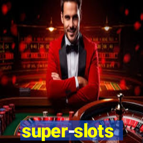 super-slots