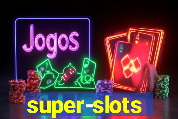 super-slots