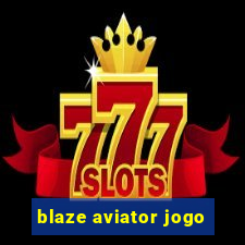 blaze aviator jogo