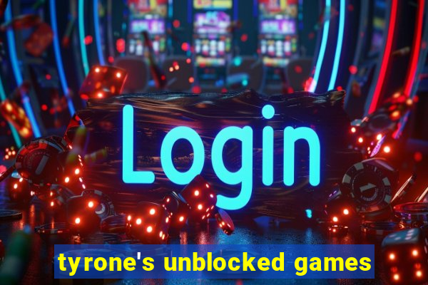 tyrone's unblocked games