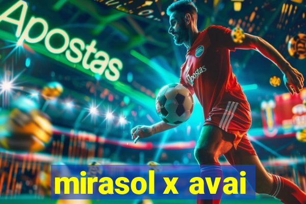 mirasol x avai