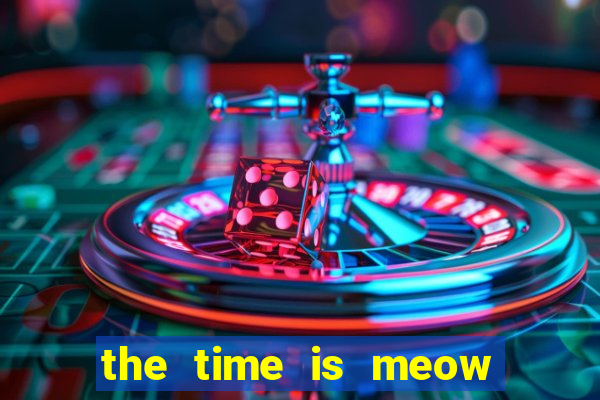 the time is meow slot free play