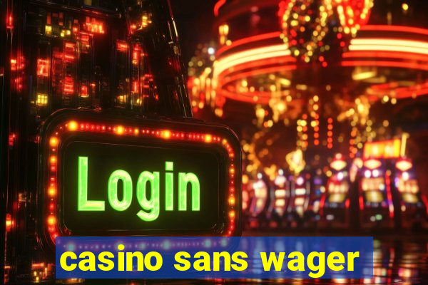 casino sans wager