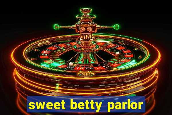 sweet betty parlor