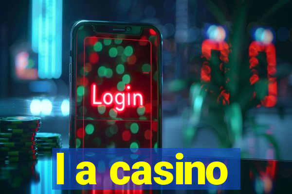 l a casino