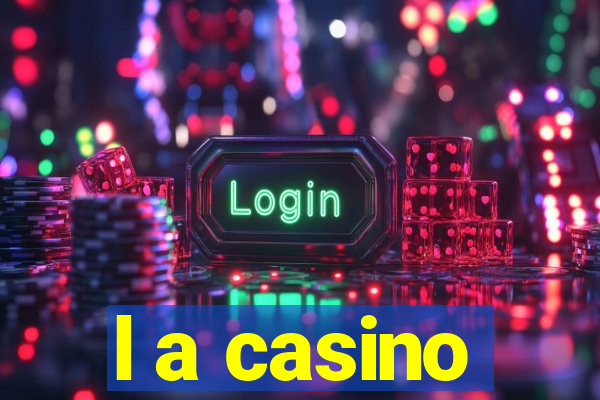 l a casino