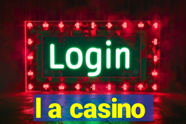 l a casino