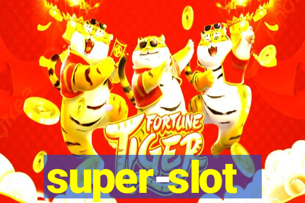 super-slot