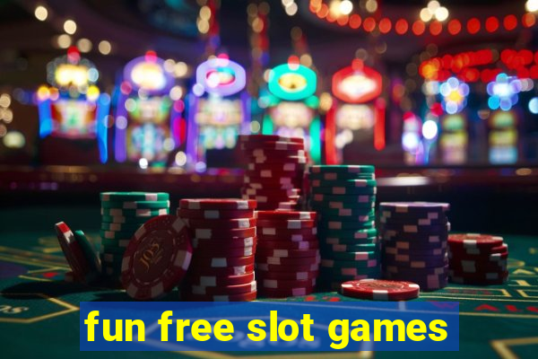 fun free slot games