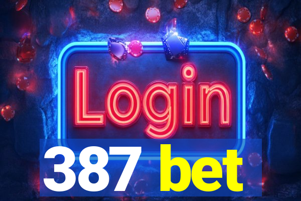 387 bet