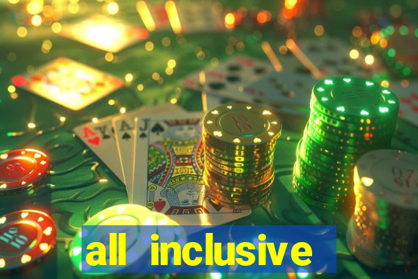 all inclusive resorts with casinos