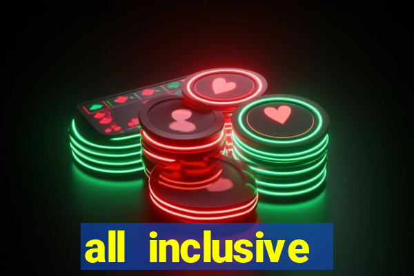 all inclusive resorts with casinos