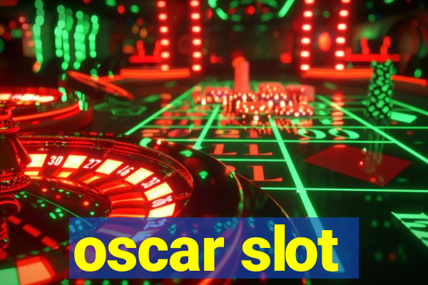 oscar slot