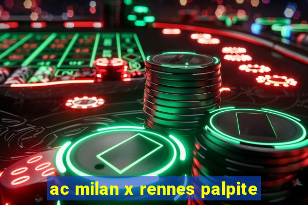 ac milan x rennes palpite