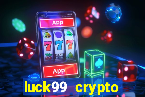 luck99 crypto casino games