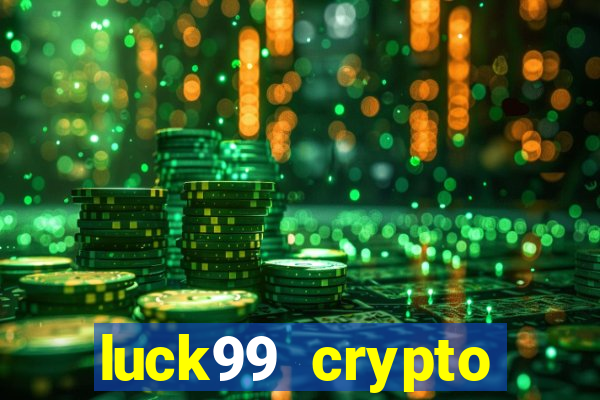 luck99 crypto casino games