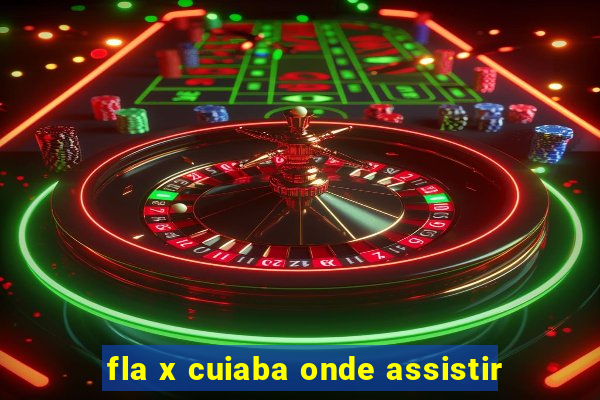 fla x cuiaba onde assistir