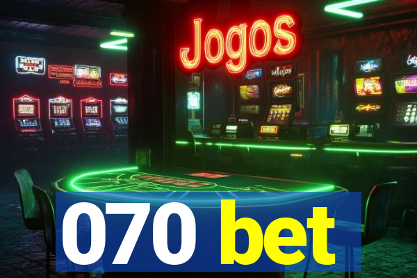 070 bet