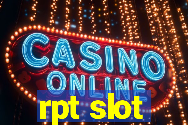 rpt slot