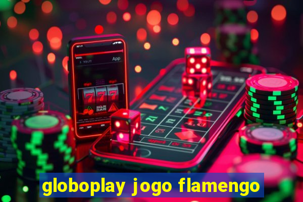 globoplay jogo flamengo