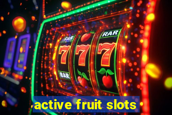 active fruit slots