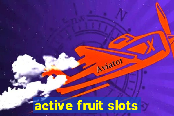 active fruit slots