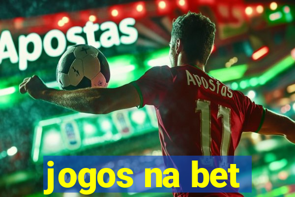 jogos na bet