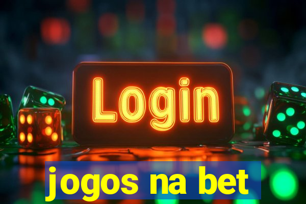 jogos na bet