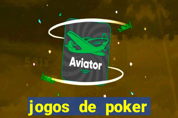 jogos de poker online valendo dinheiro