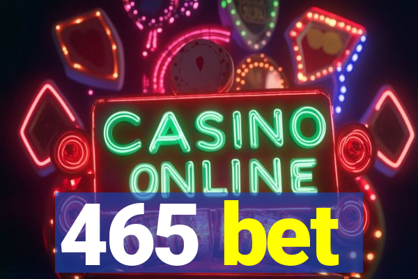 465 bet