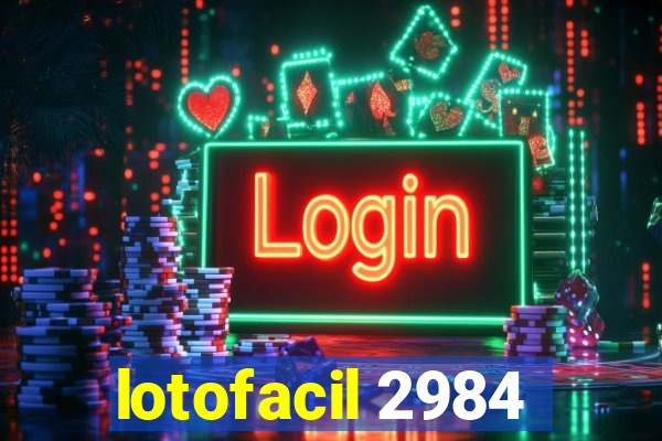 lotofacil 2984