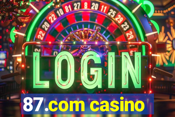 87.com casino