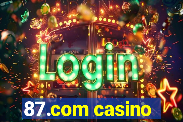 87.com casino