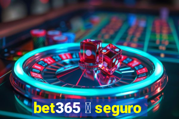 bet365 茅 seguro