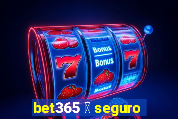 bet365 茅 seguro