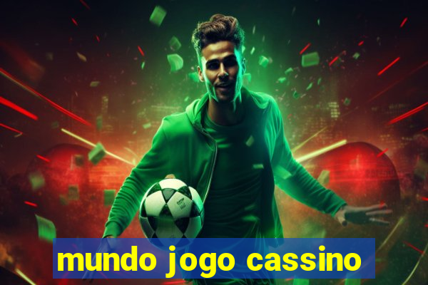 mundo jogo cassino