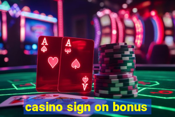 casino sign on bonus