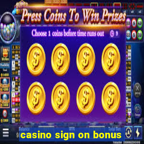 casino sign on bonus