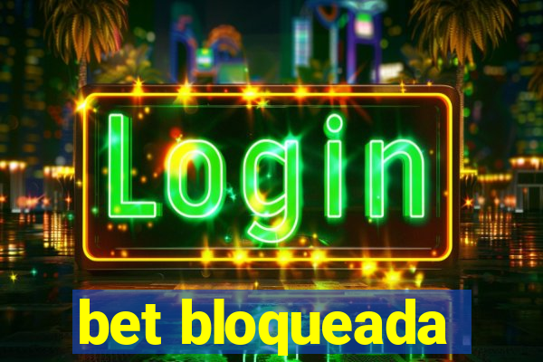 bet bloqueada