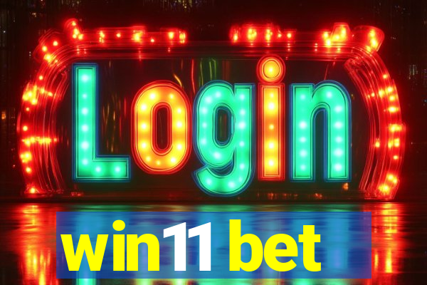 win11 bet