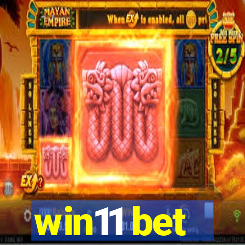 win11 bet