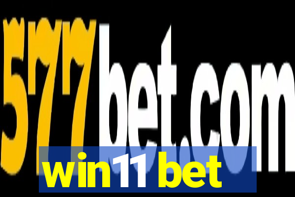 win11 bet